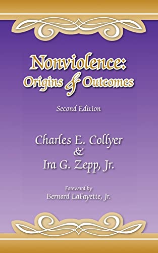 Nonviolence: Origins & Outcomes: Second Edition (9781425104252) by Collyer, Charles E.