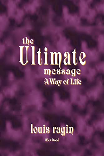 Beispielbild fr The Ultimate Message: A Way of Life zum Verkauf von Chiron Media