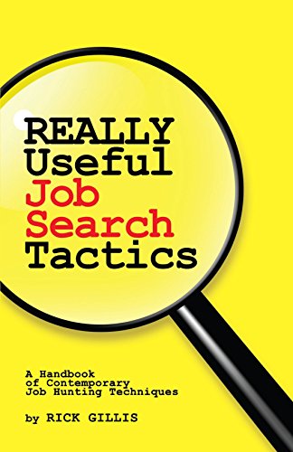 Stock image for Rick Gillis : Really Useful Job Search Tactics: A Handbook of Contemporary Job Hunting Techniques for sale by Better World Books