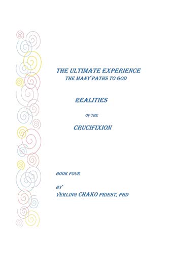 9781425107161: The Ultimate Experience: The Many Paths to God, Realities of the Crucifixion, Book Four: Bk. 4