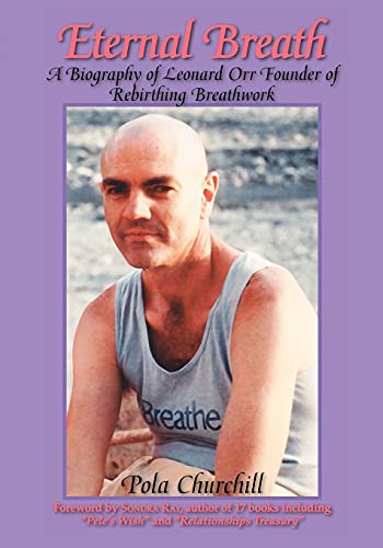 9781425107635: Eternal Breath: A Biography of Leonard Orr Founder of Rebirthing Breathwork