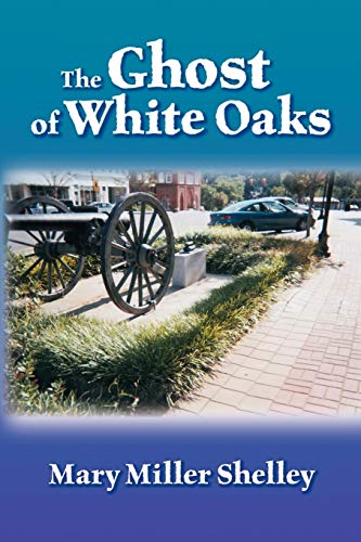 Beispielbild fr The Ghost of White Oaks zum Verkauf von PBShop.store US