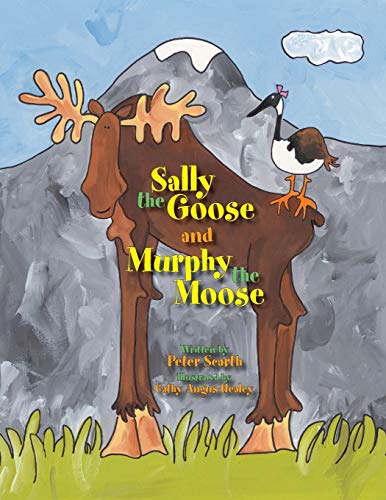 Stock image for Sally the Goose and Murphy the Moose for sale by Lakeside Books