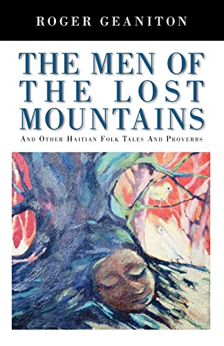 Beispielbild fr The Men of the Lost Mountains: And Other Haitian Folk Tales and Proverbs zum Verkauf von Chiron Media