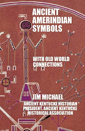 Imagen de archivo de Ancient Amerindian Symbols With Old World Connections a la venta por Lakeside Books