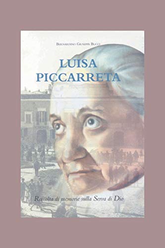 Stock image for Luisa Piccarreta: Raccolta Di Memorie Sulla Serva Di Dio for sale by Chiron Media