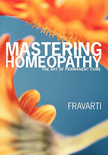 Stock image for Mastering Homeopathy: The Art of Permanent Cure for sale by Chiron Media