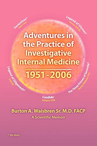 Stock image for Adventures in the Practice of Investigative Internal Medicine 19512006 A Scientific Memoir for sale by PBShop.store US