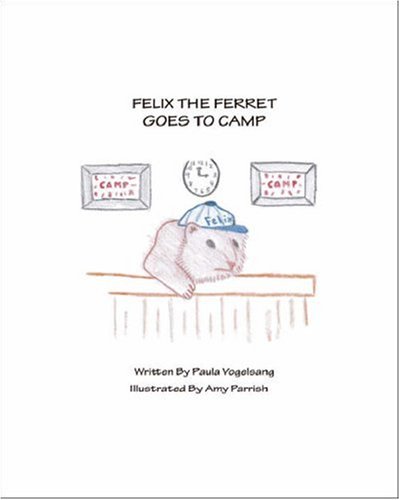 Imagen de archivo de Felix the Ferret Goes to Camp a la venta por PBShop.store US