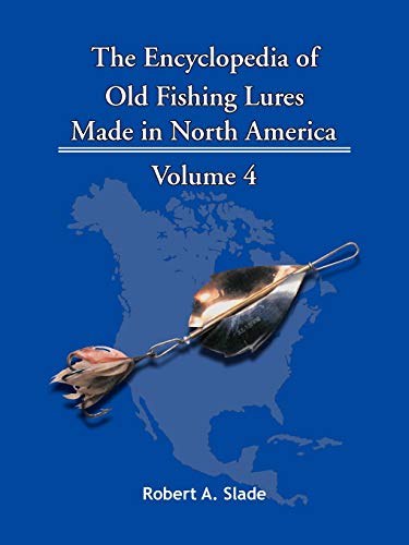 Beispielbild fr The Encyclopedia Of Old Fishing Lures: Made In North America - Volume 4 zum Verkauf von THIS OLD BOOK
