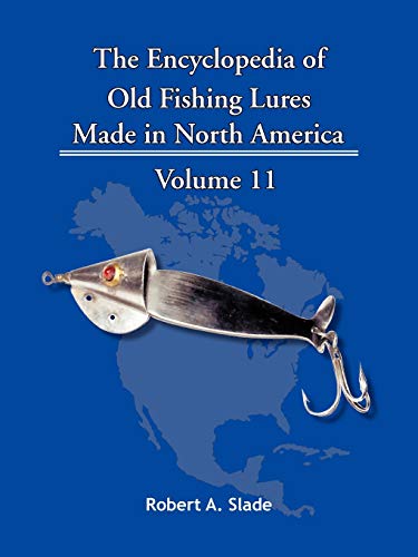 Beispielbild fr The Encyclopedia of Old Fishing Lures: Made in North America: 11 zum Verkauf von Chiron Media