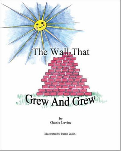 Beispielbild fr The Wall That Grew and Grew zum Verkauf von Better World Books