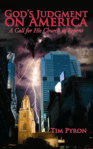 God's Judgment on America: A Call for His Church to Repent (9781425117566) by Pyron, Tim