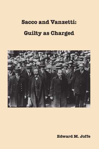 Stock image for Sacco and Vanzetti: Guilty as Charged for sale by PACIFIC COAST BOOK SELLERS