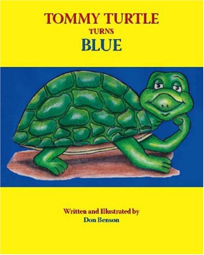 Tommy Turtle Turns Blue (9781425120870) by Don Benson