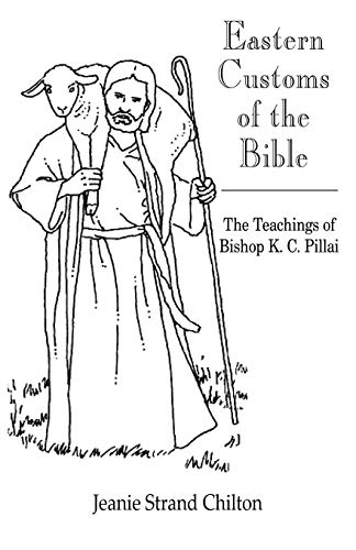 Stock image for Eastern Customs of the Bible: The Teachings of Bishop K. C. Pillai for sale by Chiron Media