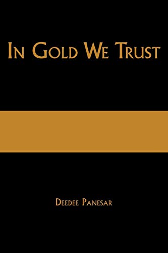 In Gold We Trust: The True Story of the Papalia Twins and Their Battle for Truth and Justice - Panesar, Deedee