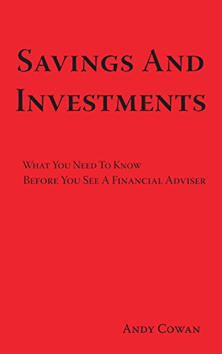 Savings and Investments: What You Need to Know Before You See a Financial Adviser (9781425124434) by Cowan, Andy