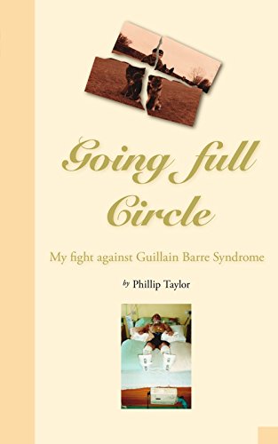 Going Full Circle: My Fight Against Guillain Barre Syndrome (9781425125400) by Taylor, Phillip