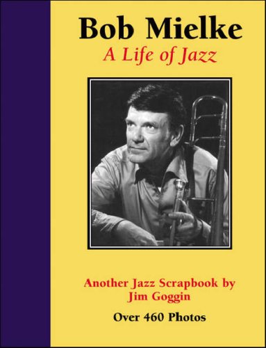 9781425133863: Bob Mielke: A Life of Jazz
