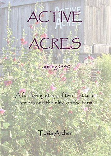 Stock image for Active Acres: Farming @ 40!: A fun loving story of two first time farmers and their life on the farm for sale by Revaluation Books