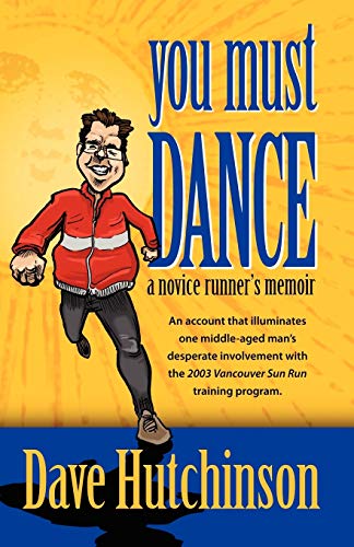 Stock image for You Must Dance A Novice Runner's Memoir for sale by PBShop.store US