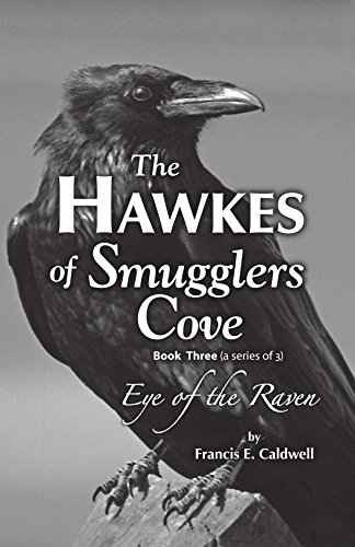 Beispielbild fr The Hawkes of Smugglers Cove - Eye of the Raven (Book 3) zum Verkauf von Revaluation Books