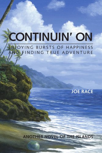 Beispielbild fr Continuin' On: Enjoying Bursts of Happiness and Finding True Adventure zum Verkauf von Bookmans