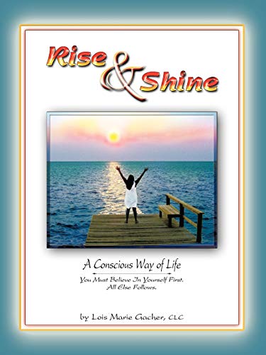 9781425143909: Rise & Shine: A Conscious Way of Life