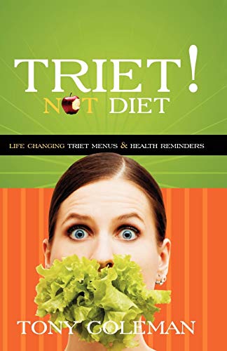 Imagen de archivo de Triet Not Diet: Life Changing Triet Menus & Health Reminders: Life Changing Triet Menus and Health Reminders a la venta por Chiron Media