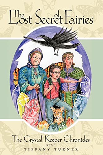 Beispielbild fr The Lost Secret of Fairies: The Crystal Keepers Chronicles: Book 1 zum Verkauf von ThriftBooks-Atlanta