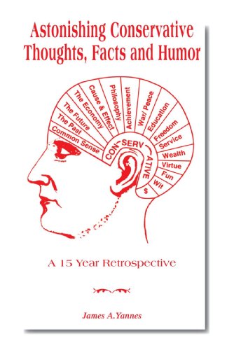 Beispielbild fr Astonishing Conservative Thoughts, Facts and Humor: A 15 Year Retrospective zum Verkauf von Revaluation Books