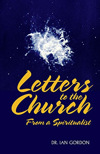 Letters to the Church From a Spiritualist (9781425148942) by Gordon, Ian