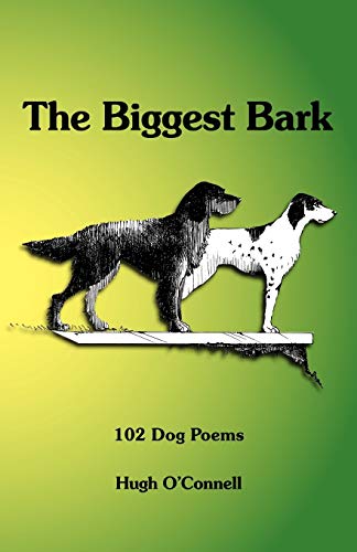 Beispielbild fr The Biggest Bark: 102 Dog Poems zum Verkauf von Chiron Media