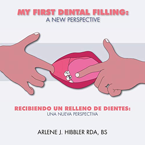 Stock image for Recibiendo Un Relleno De Dientes/ My First Dental Filling: Una Nueva Perspectiva/ a New Perspective (English and Spanish Edition) for sale by Lucky's Textbooks