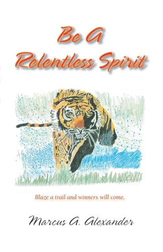 9781425151324: Be a Relentless Spirit