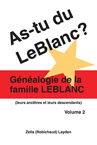 Beispielbild fr Astu du LeBlanc Volume 2 Gnalogie de la Famille LeBlanc Genealogie de La Famille LeBlanc Astu Du LeBlanc Genealogie De La Famille LeBlanc zum Verkauf von PBShop.store US