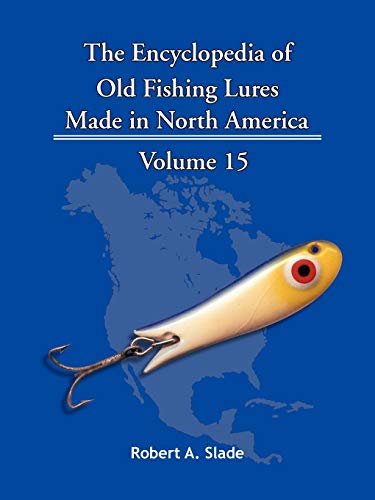 Imagen de archivo de The Encyclopedia of Old Fishing Lures: Made in North America a la venta por California Books