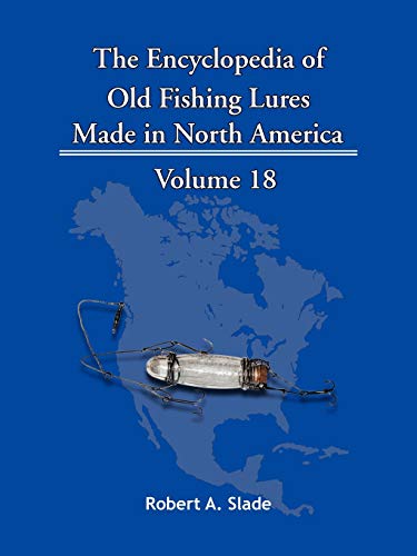 9781425152581: The Encyclopedia Of Old Fishing Lures: Made in North America: 18