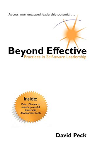 Beispielbild fr Beyond Effective: Practices In Self-Aware Leadership zum Verkauf von Goodwill