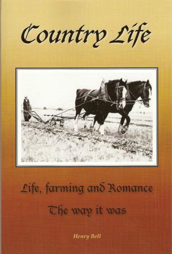 Beispielbild fr Country Life - Life, Farming and Romance - The Way It Was zum Verkauf von AwesomeBooks