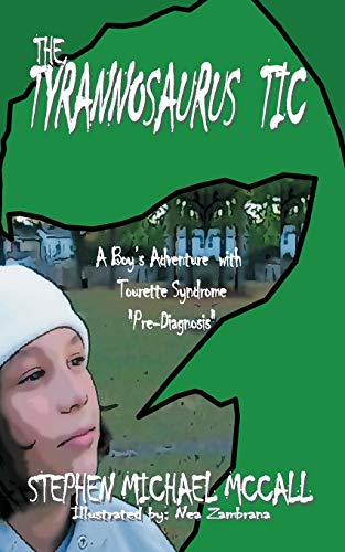 Stock image for The Tyrannosaurus Tic: A Boy's Adventure With Tourette Syndrome: A Boy's Adventure with Tourette Syndrome for sale by WorldofBooks
