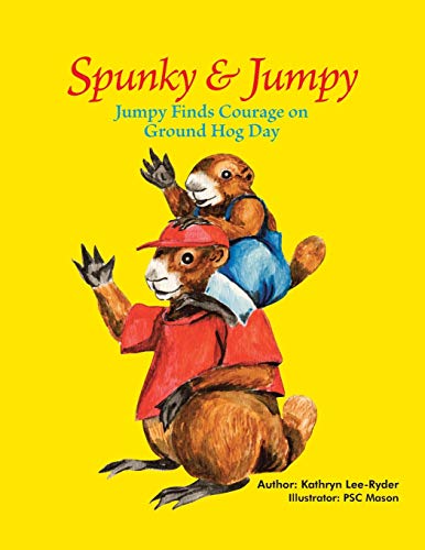 Stock image for Spunky Jumpy Jumpy Finds Courage on Ground Hog Day for sale by PBShop.store US