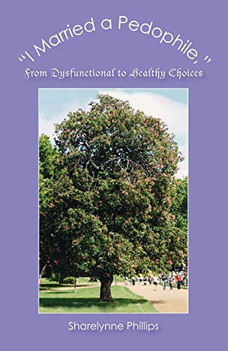 9781425156084: I Married a Pedophile : From Dysfunctional To Healthy Choices