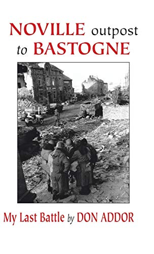 9781425156428: Noville Outpost to Bastogne - My Last Battle