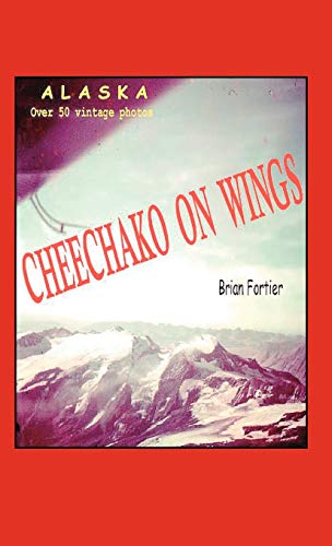 Stock image for Cheechako on Wings for sale by Bookmans