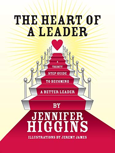 Stock image for The Heart Of A Leader: A Thirty Step Guide to Becoming a Better Leader for sale by Lucky's Textbooks