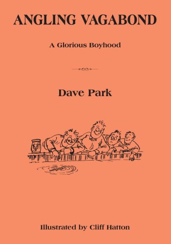 Angling Vagabond: A Glorious Boyhood (9781425162443) by Park, Dave