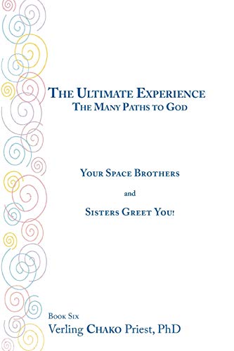 9781425163020: The Ultimate Experience: The Many Paths to God: Your Space Brothers and Sisters Greet You! Book 6: Bk. 6