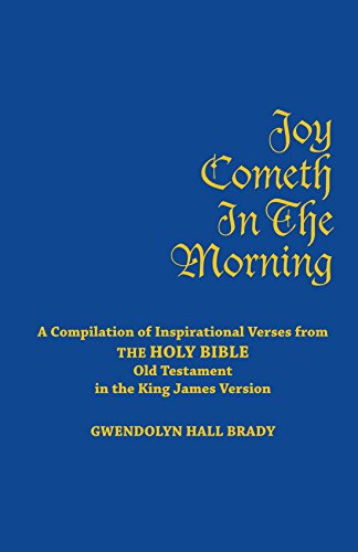 Stock image for Joy Cometh in the Morning: A Compilation of Inspirational Verses from the Holy Bible Old Testament in the King James Version for sale by Revaluation Books